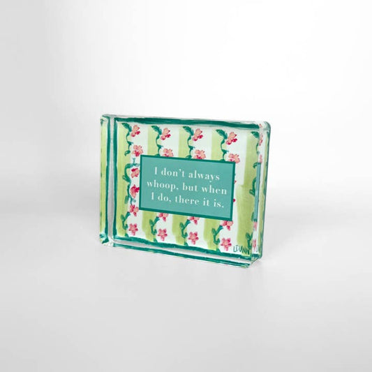Acrylic Block | Whoop, There It Is