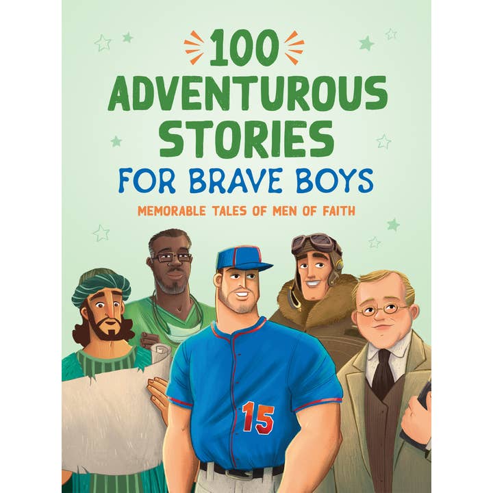 100 Adventurous Stories For Brave Boys