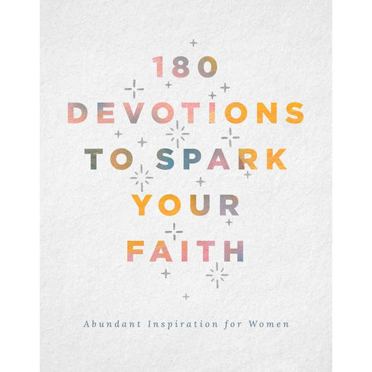 180 Devotions To Spark Your Faith