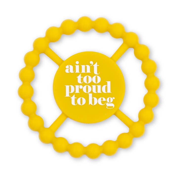 Happy Teether | Ain't Too Proud To Beg