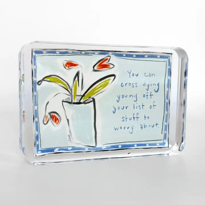 Acrylic Block | Not A Worry