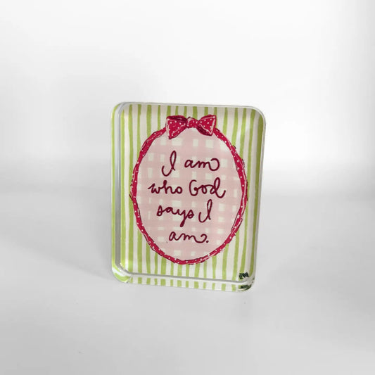 Acrylic Block | I Am Who God Says I Am