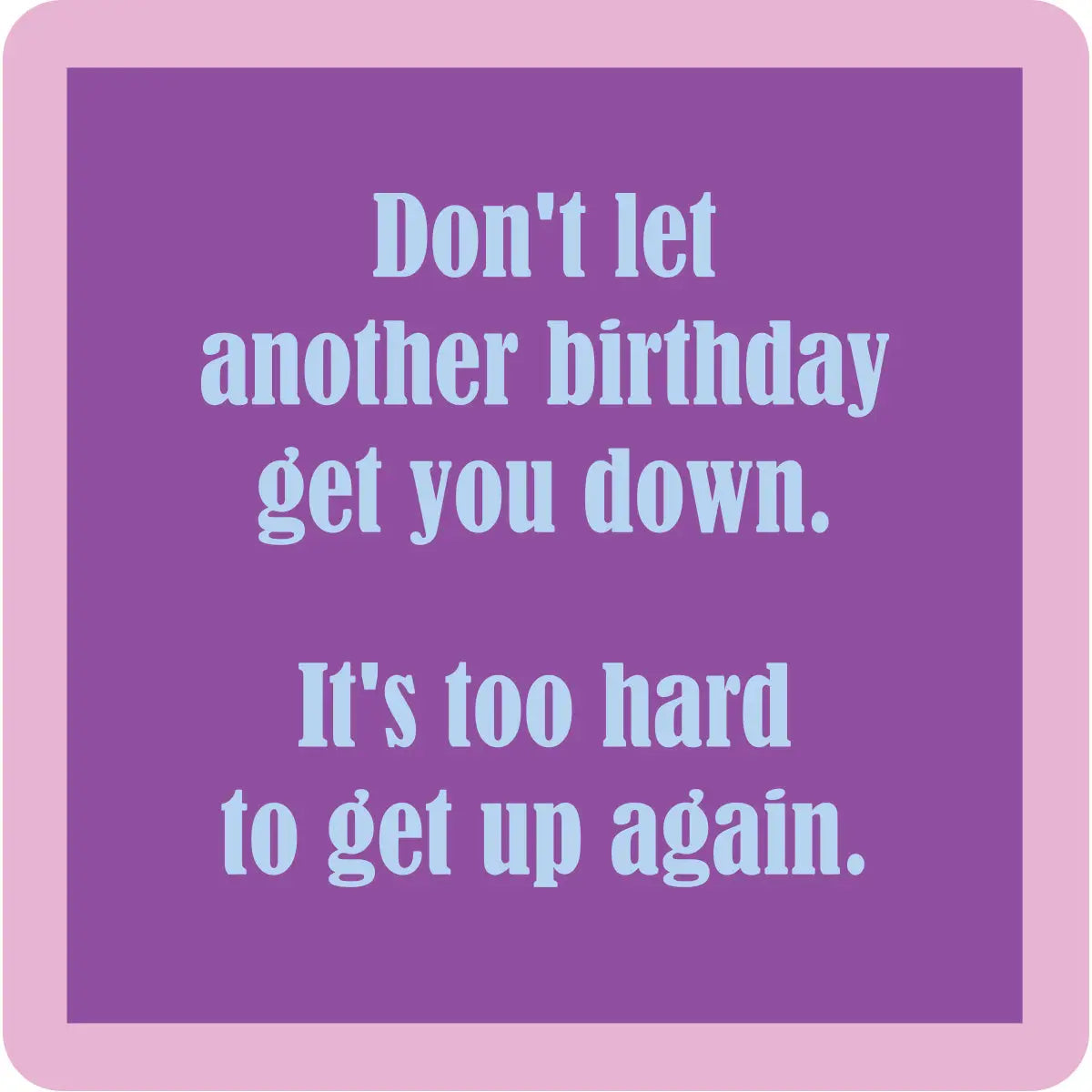 Coaster | Another Birthday