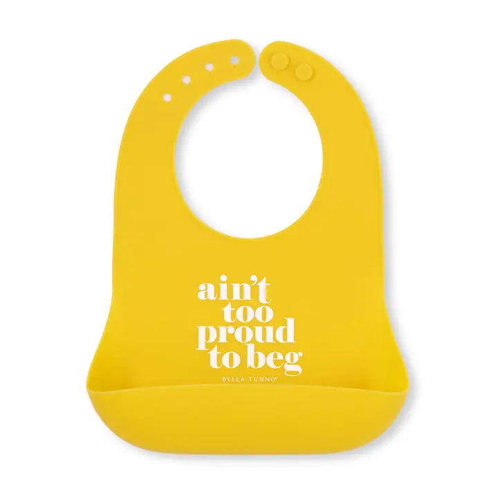 Wonder Bib | Aint Too Proud To Beg