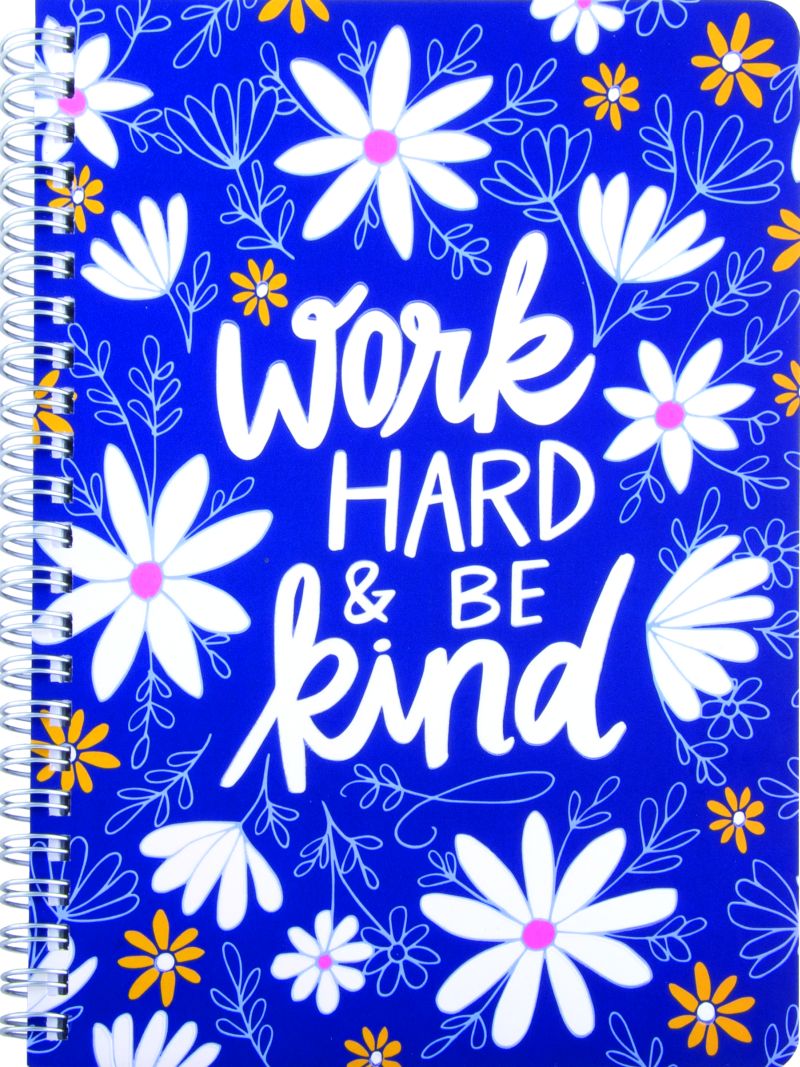 Work Hard And Be Kind Notebook