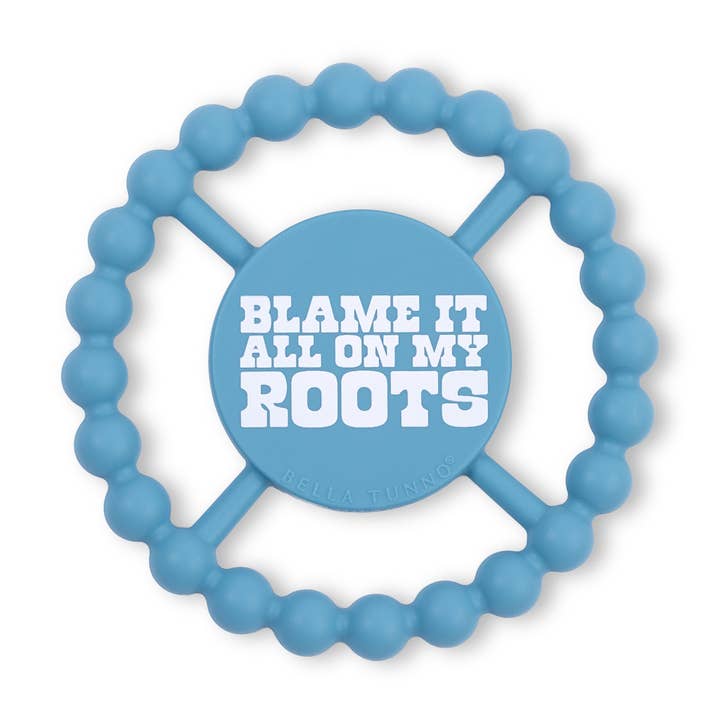 Happy Teether | Blame It All On My Roots