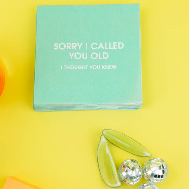 Cocktail Napkins | Sorry I Called You Old