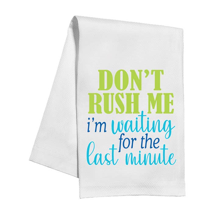 Kitchen Towel | Don't Rush Me