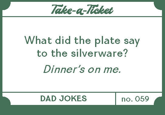 Take-A-Ticket | Dad Jokes