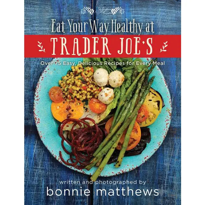 Book | Eat Your Way Healthy At Trader Joe's