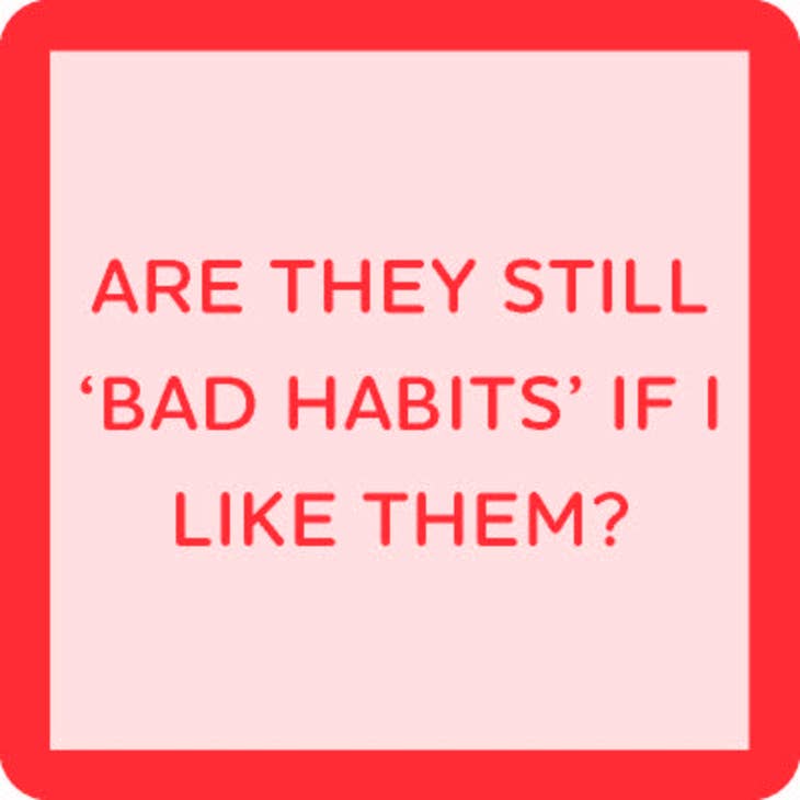 Coaster | Bad Habits