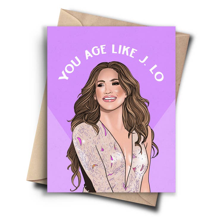 Card - Age Like J. Lo Funny Birthday
