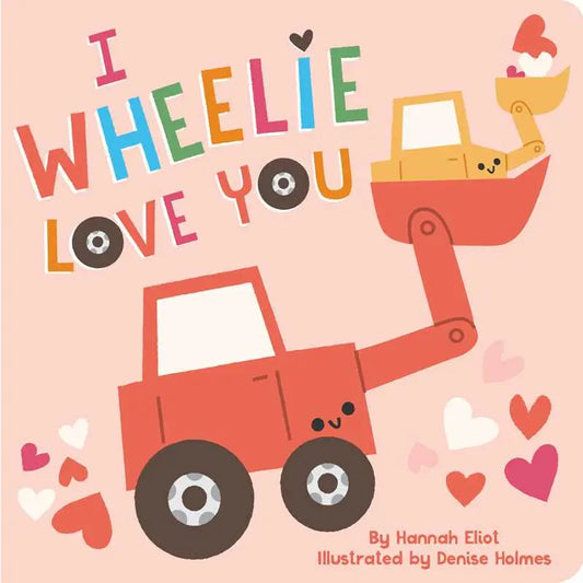 Board Book | I Wheelie Love You
