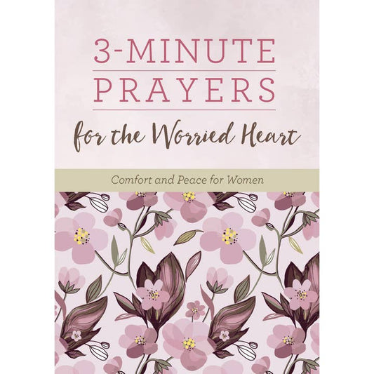 3-Minute Prayers For The Worried Heart