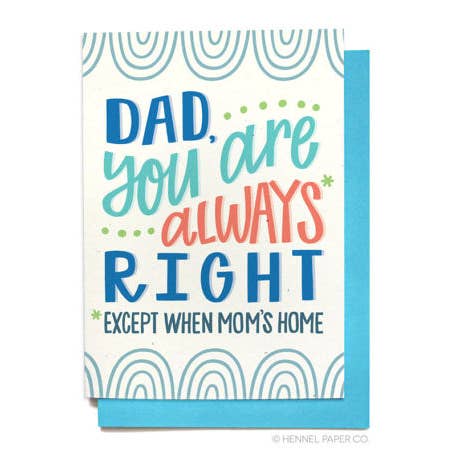 Father’s Day Card | Dad You Are Always Right