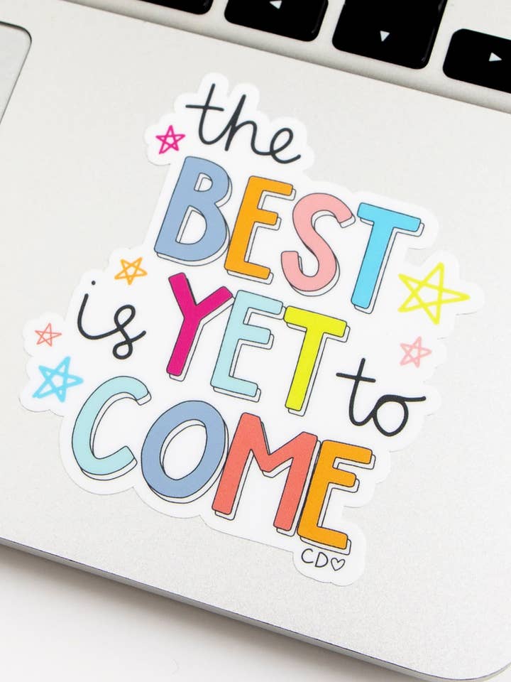 Decal Sticker | The Best Is Yet To Come