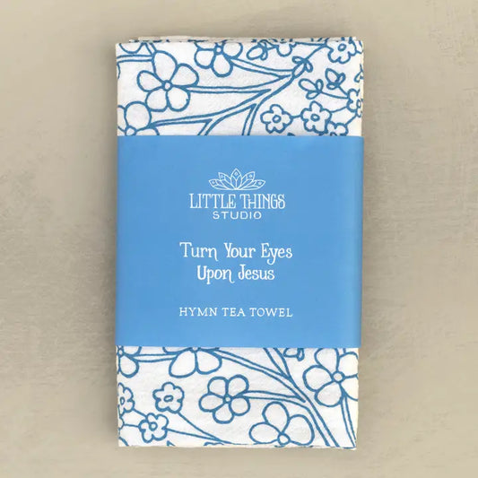 Tea Towel |Turn Your Eyes Upon Jesus Hymn