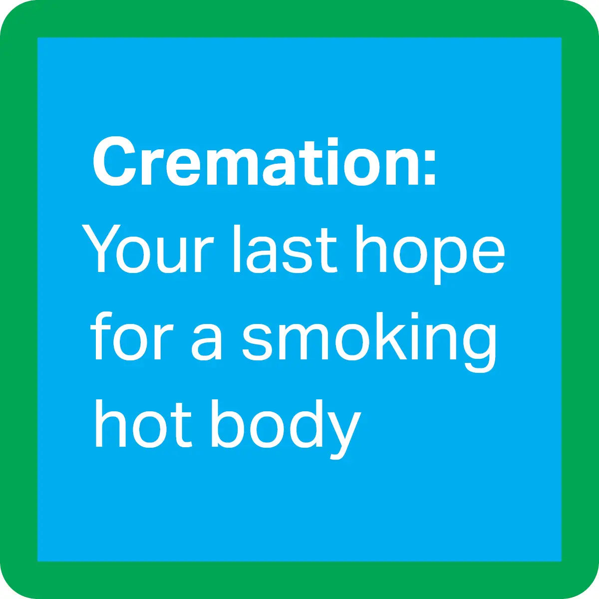 Coaster | Cremation