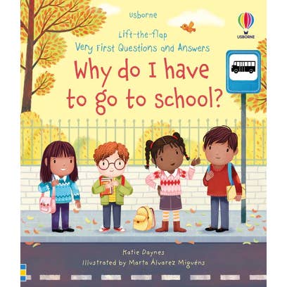 Very First Questions and Answers: Why Do I Have To Go To School?