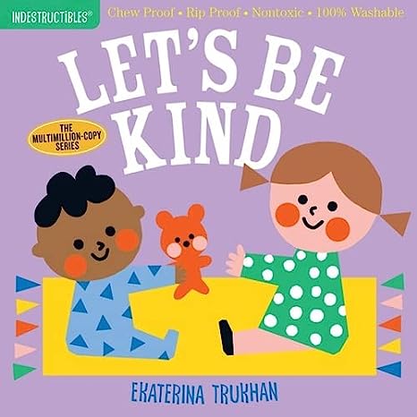 Let's Be Kind - Indestructible