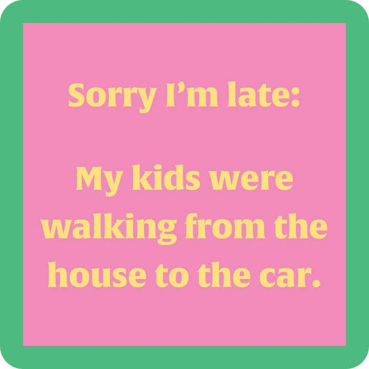 Coaster | Sorry Late
