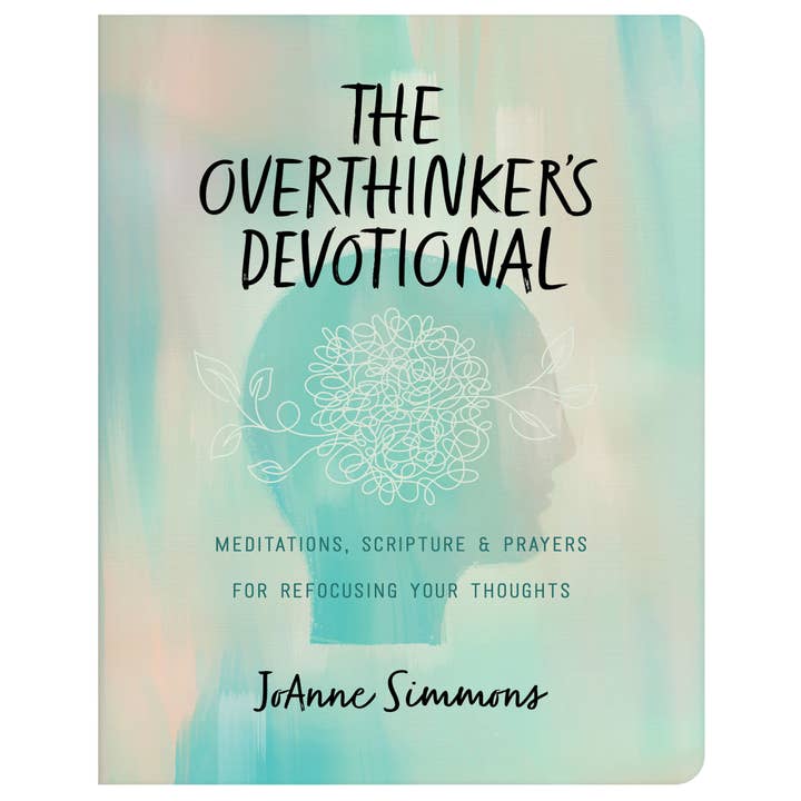 The Overthinker's Devotional