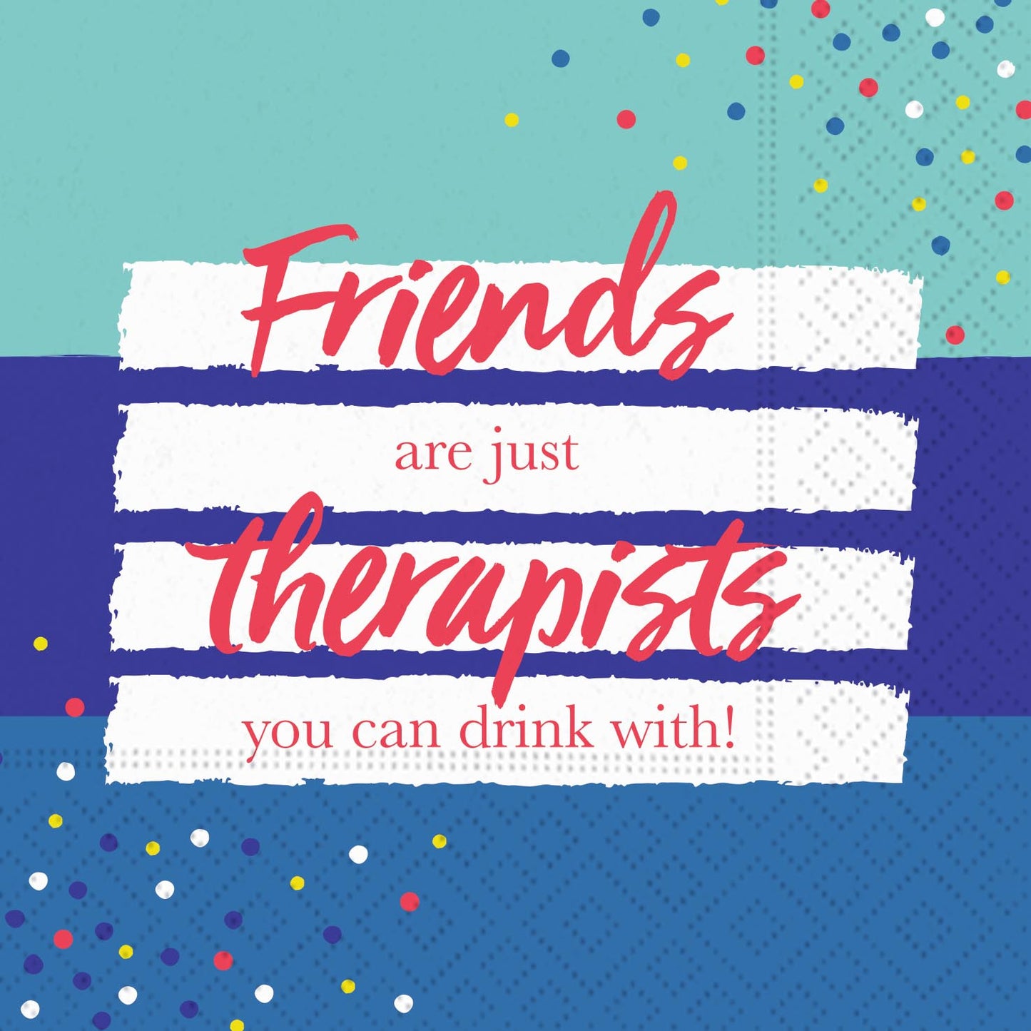 Cocktail Napkins | Friends Are Therapists