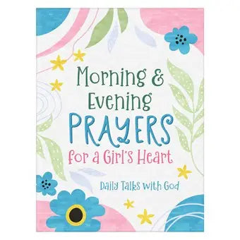Morning & Evening Prayers For A Girl's Heart