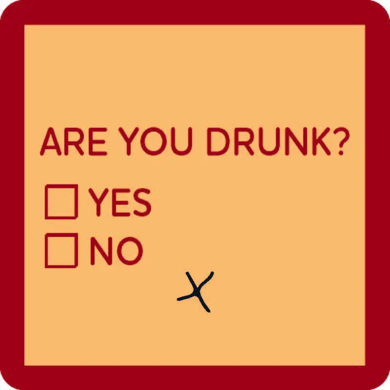 Coaster | Are You Drunk