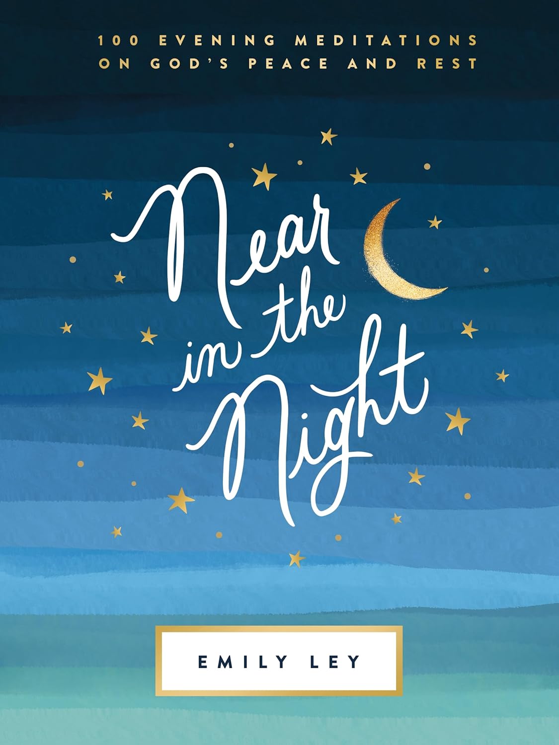 Near in the Night | 100 Evening Meditations on God’s Peace and Rest