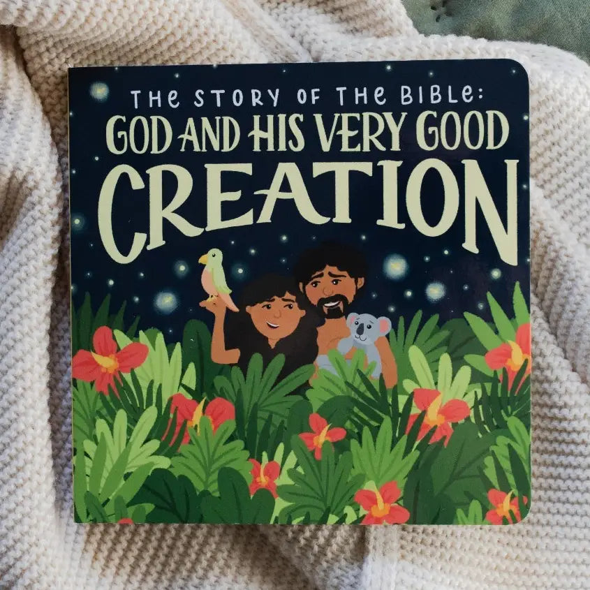 The Story of the Bible: God and His Very Good Creation