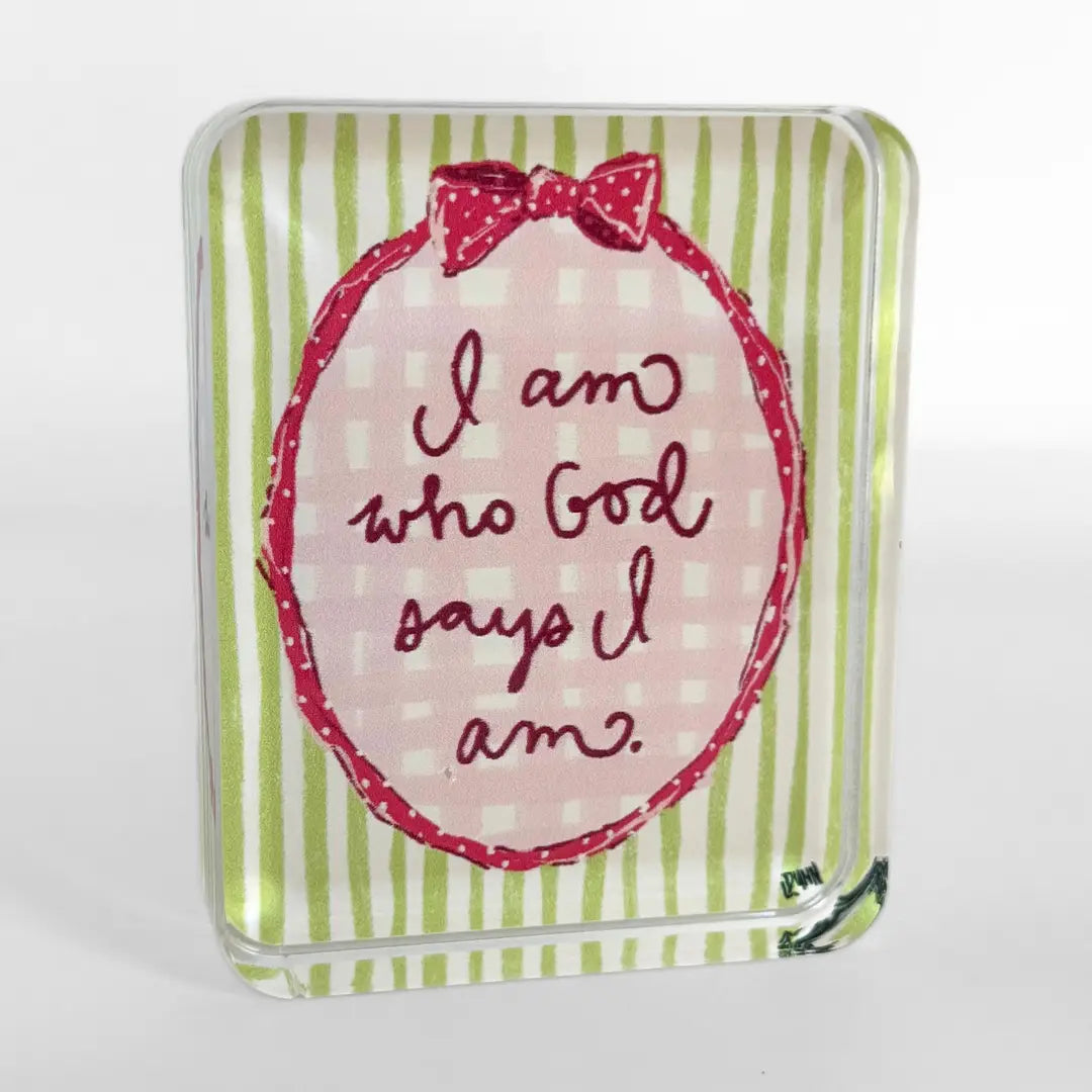 Acrylic Block | I Am Who God Says I Am