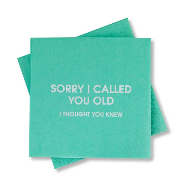 Cocktail Napkins | Sorry I Called You Old