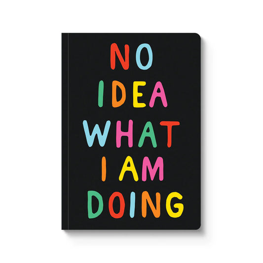 Paperback Notebook | No Idea What I'm Doing