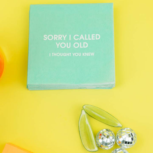 Cocktail Napkins | Sorry I Called You Old