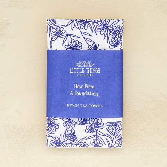 Tea Towel | How Firm A Foundation