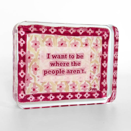 Acrylic Block | Where the People Aren't