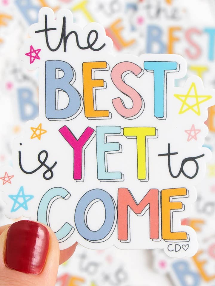 Decal Sticker | The Best Is Yet To Come