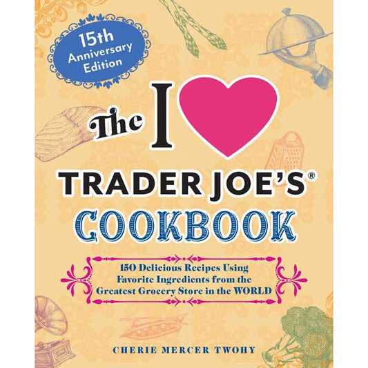 Book | I Love Trader Joe's | 15th Anniversary Cookbook