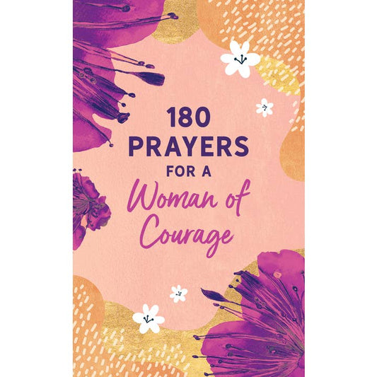 180 Prayers For A Woman Of Courage