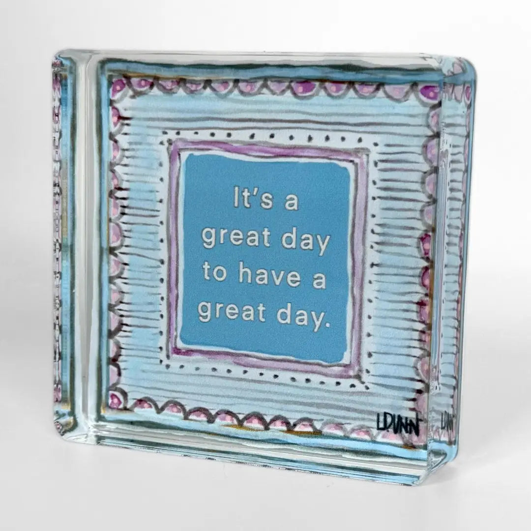 Acrylic Block | It's A Great Day