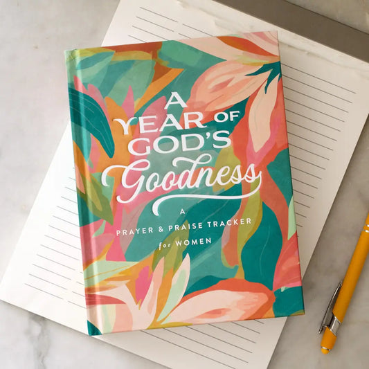 A Year of God's Goodness: A Prayer & Praise Tracker For Women