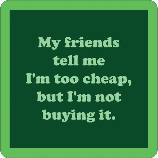 Coaster | Friends Tell Me