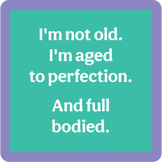 Coaster | I'm Not Old