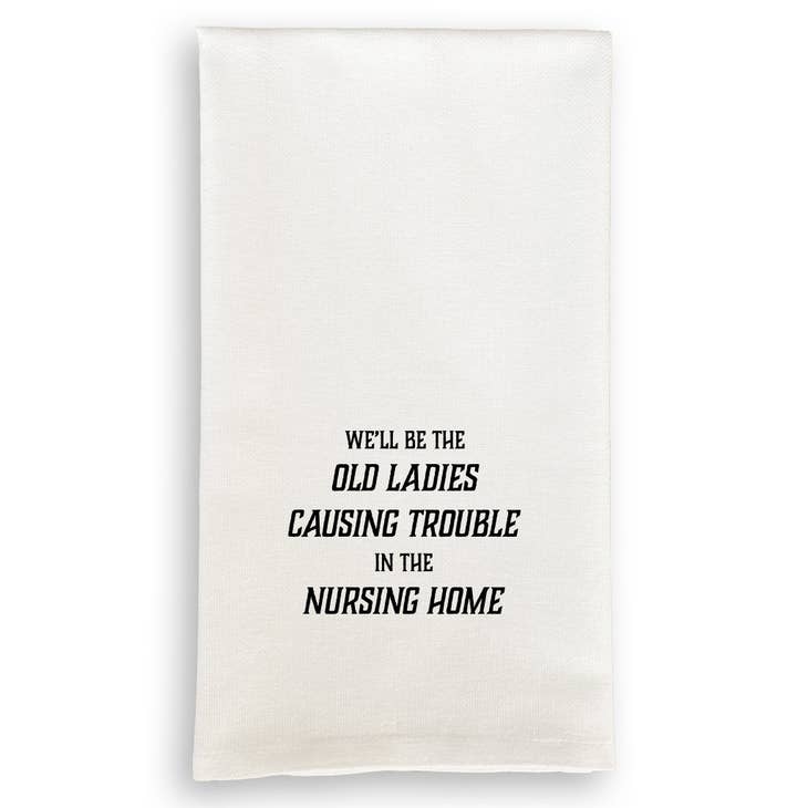 Dishtowel - Causing Trouble In the Nursing Home