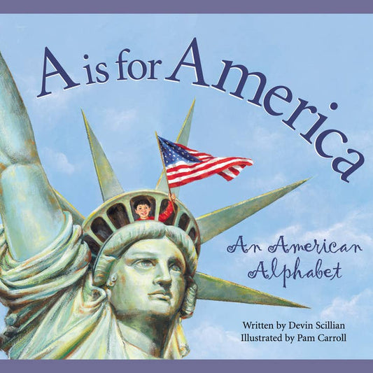 A is for America : An American Alphabet Picture Book