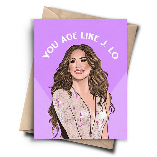 Card - Age Like J. Lo Funny Birthday