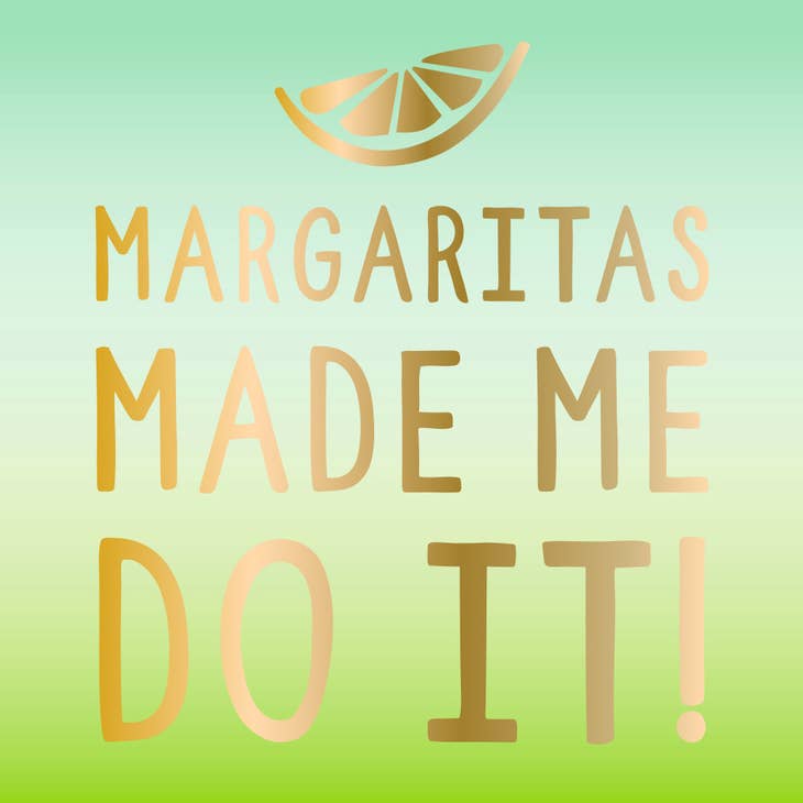 Cocktail Napkins - Margaritas Made Me Do It