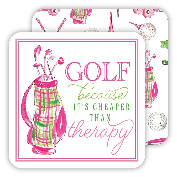 Golf Because It's Cheaper Than Therapy Coaster
