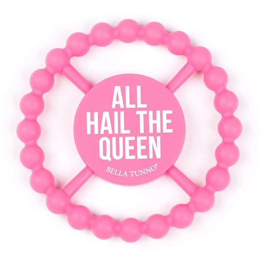 Happy Teether | All Hail the Queen